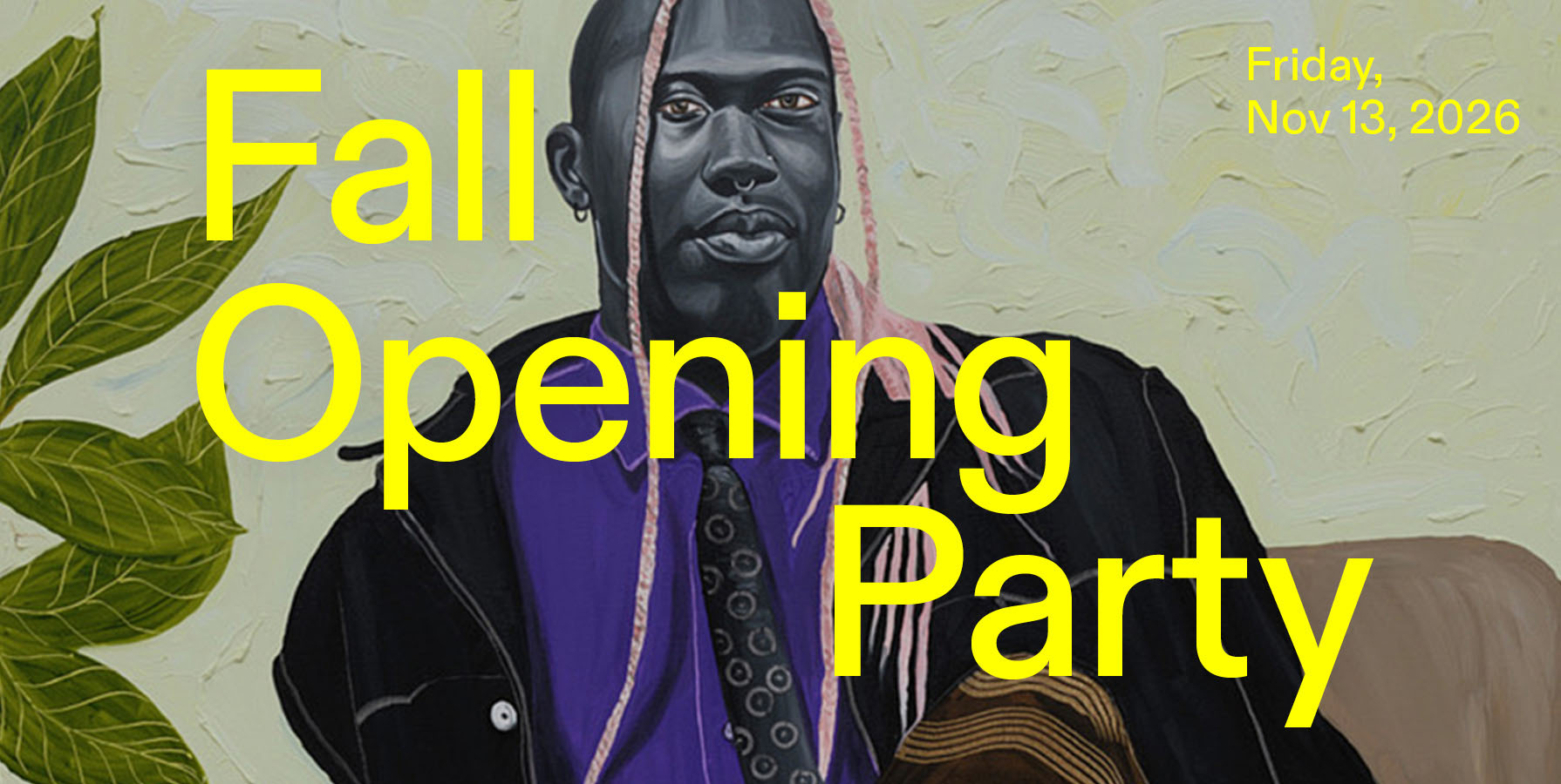 Painting of dark skinned person with long pink cornrows sitting cross-legged on couch. Superimposed on the image are the words “Fall Opening Party, Friday, Nov 13, 2026” in bright yellow lettering.